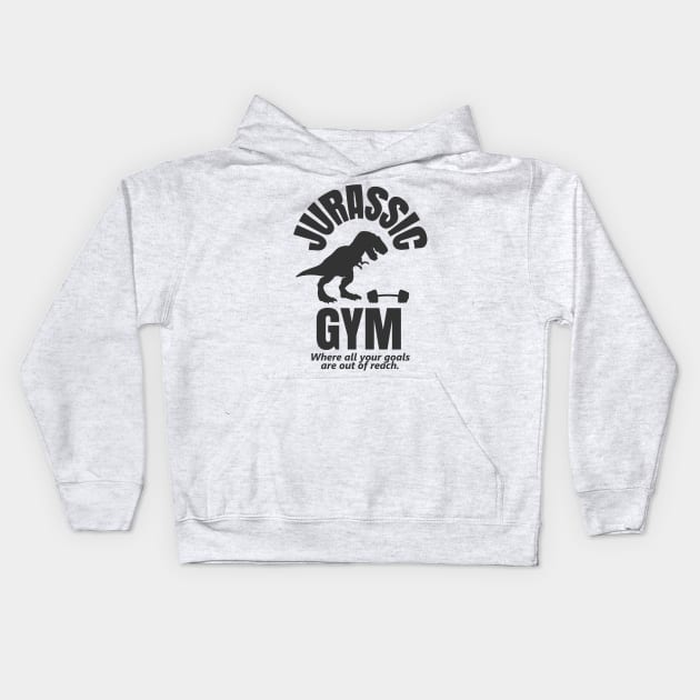 Jurassic Gym Powerlifter - Where All Your Goals Are Out Of Reach Kids Hoodie by Bigfinz